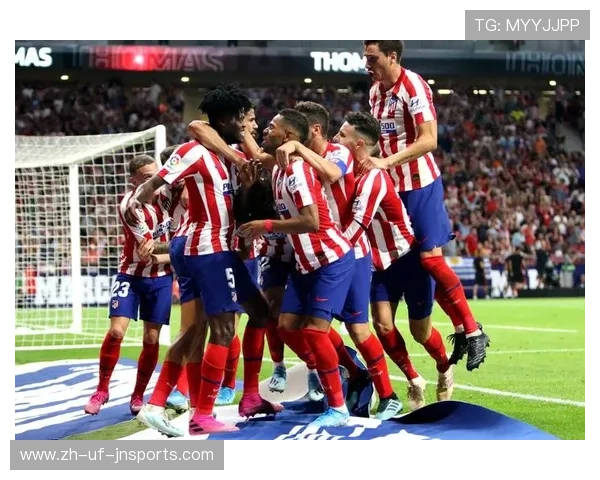 马德里竞技主场强势发力 力争关键胜利提升赛季竞争力